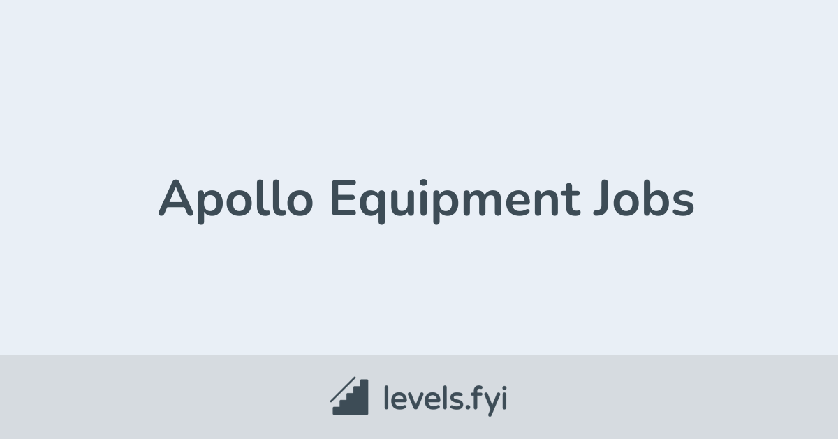 Apollo Equipment Jobs | Levels.fyi