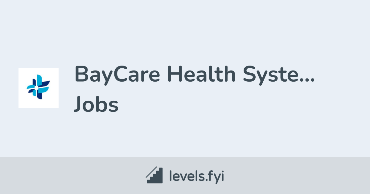 BayCare Health System Jobs | Levels.fyi