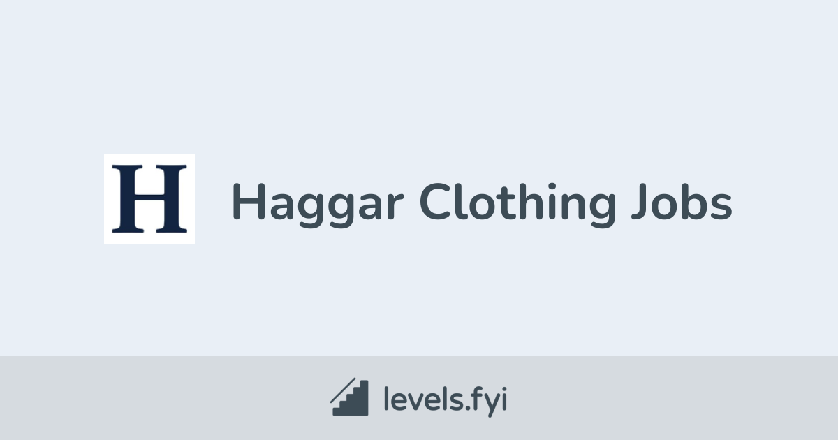 Haggar Clothing Jobs | Levels.fyi