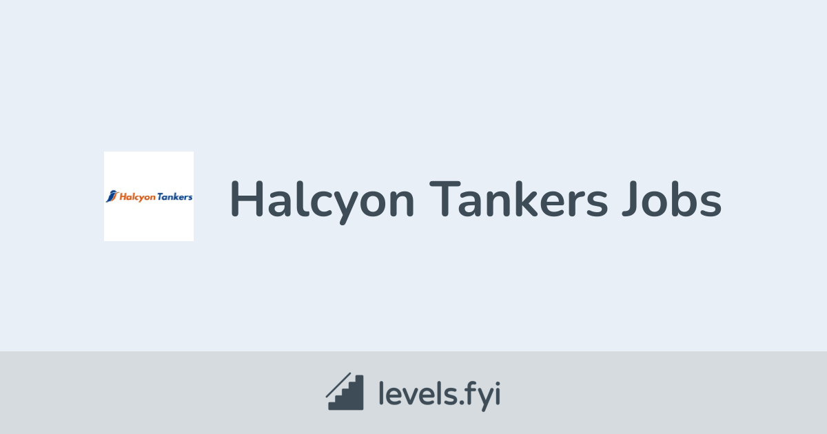 Halcyon Tankers Jobs | Levels.fyi
