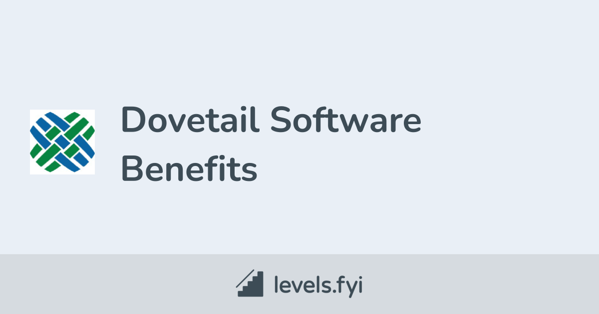 Dovetail Software Employee Perks & Benefits | Levels.fyi