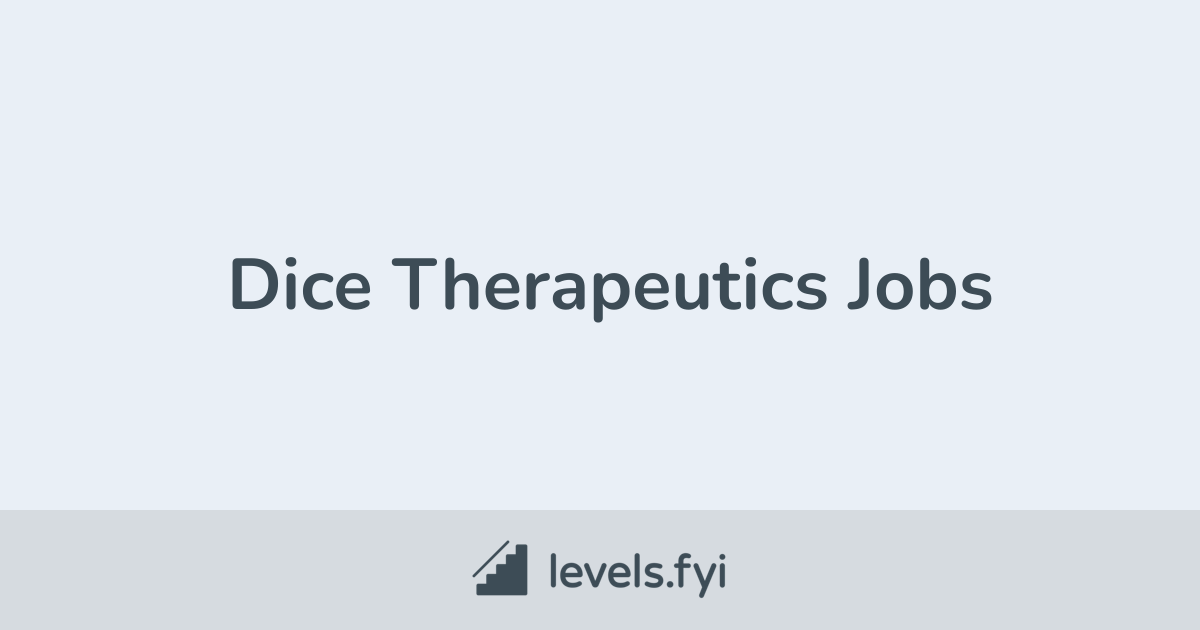 Dice Therapeutics Jobs Levels.fyi