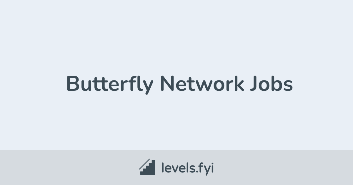 Butterfly Network Jobs Levels.fyi
