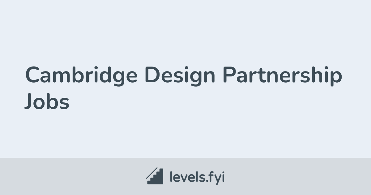 Cambridge Design Partnership Jobs Levels.fyi