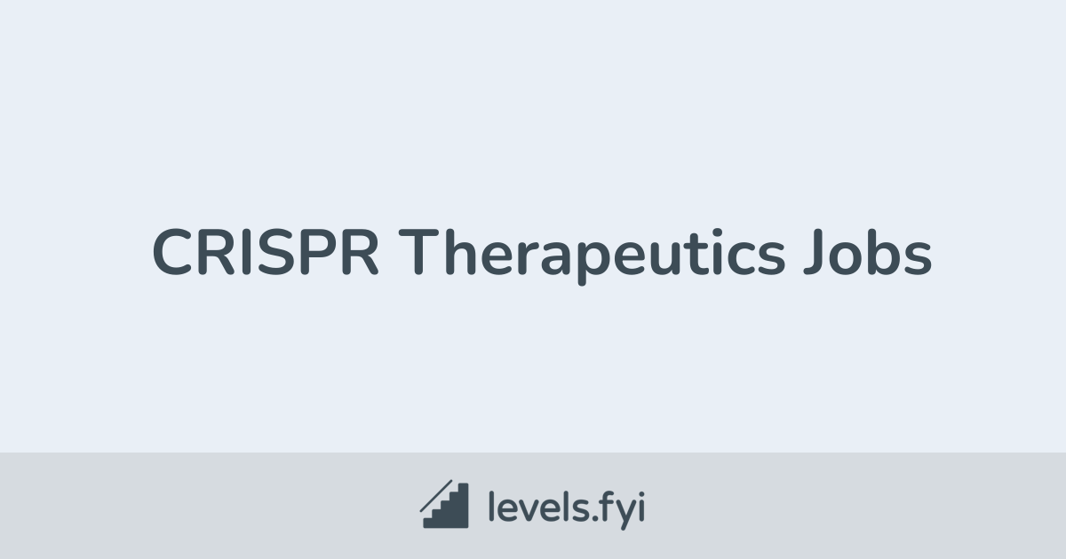CRISPR Therapeutics Jobs Levels.fyi