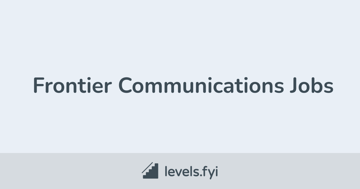 Frontier Communications Jobs Levels.fyi