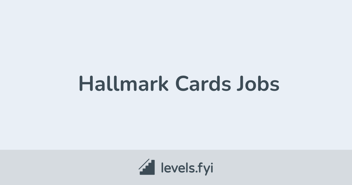Hallmark Cards Jobs Levels.fyi