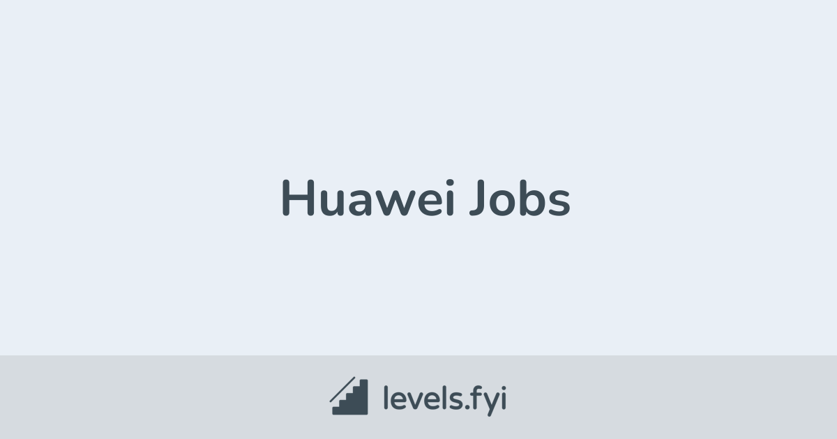 Huawei Jobs Levels.fyi