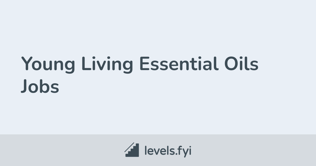 Young Living Essential Oils Jobs Levels.fyi
